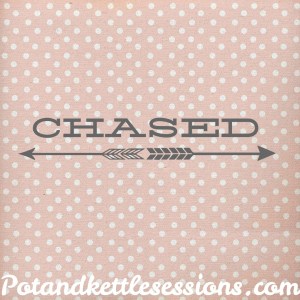 chased